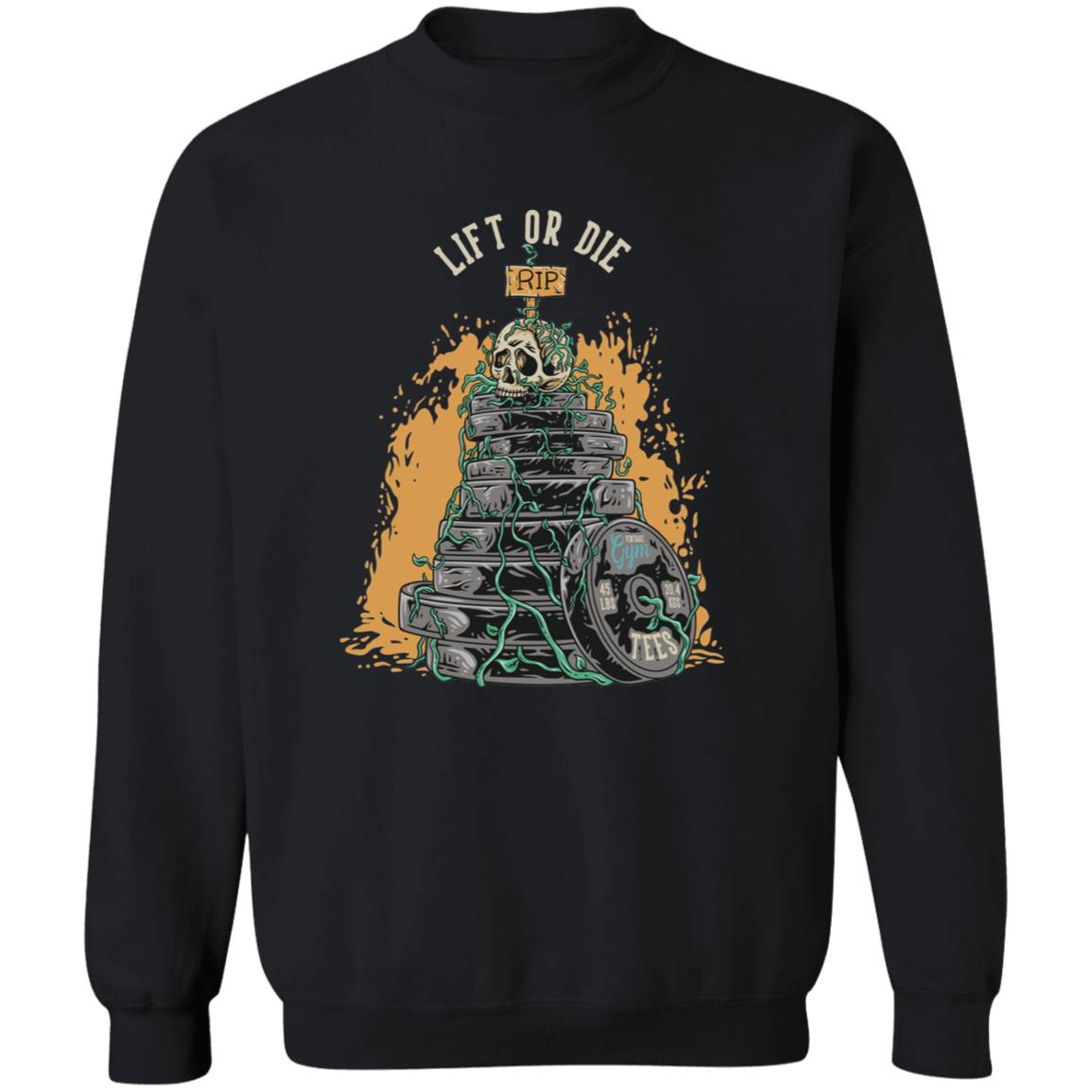 Lift or Die Sweatshirt