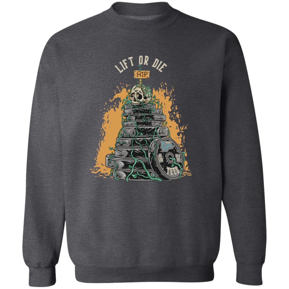 Lift or Die Sweatshirt